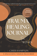Trauma Healing Journal for Women: A 120 Days Guided Trauma Recovery Journal with Prompts to Reclaim Inner Strength and Triumph Over Trauma (Self-Love Workbooks)