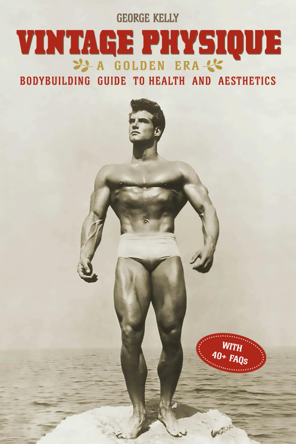 Vintage Physique: Guía de culturismo de la Edad de Oro para la salud y la estética