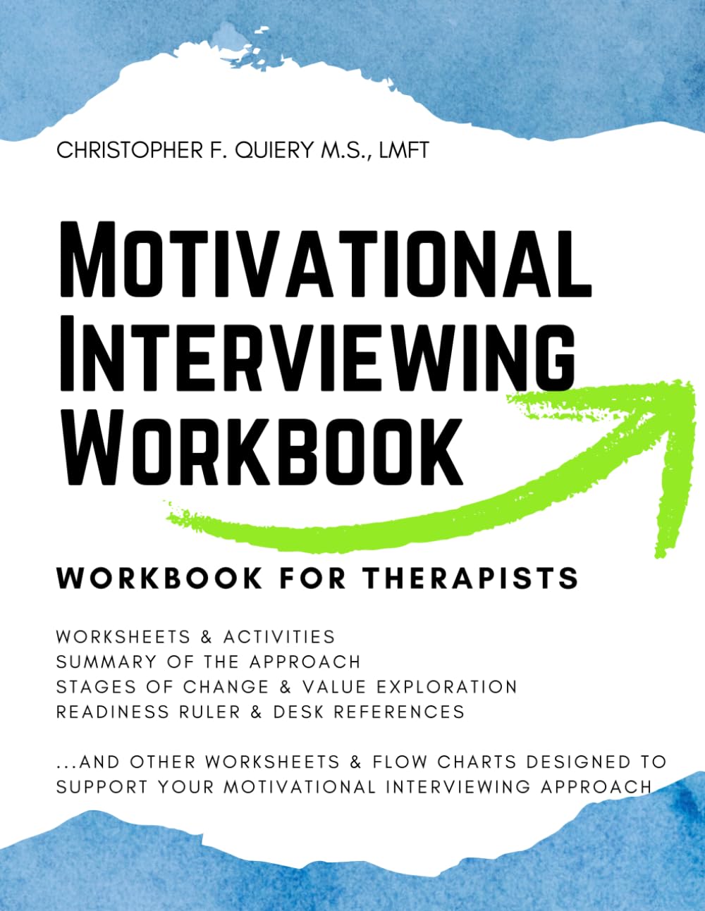 Motivational Interviewing Workbook: Workbook For Therapists - Activities, Flow Charts & Desk References for the Motivational Interviewing Approach