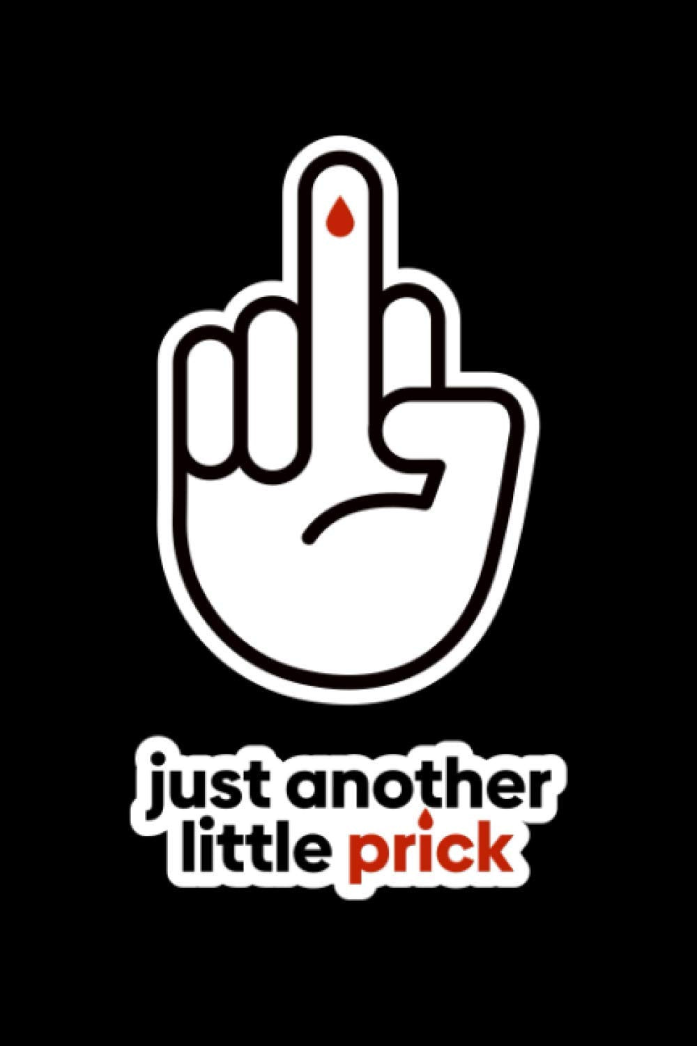 Just Another Little Prick - Diario de Diabetes 2 Años: Cuaderno de Control de Glucosa