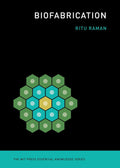 Biofabricación (La serie de conocimientos esenciales de The MIT Press)