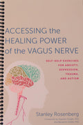 Accessing the Healing Power of the Vagus Nerve: Self-Help Exercises for Anxiety, Depression, Trauma, and Autism