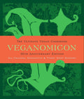 Veganomicon (10.ª Edición Aniversario): El Recetario Vegano Definitivo