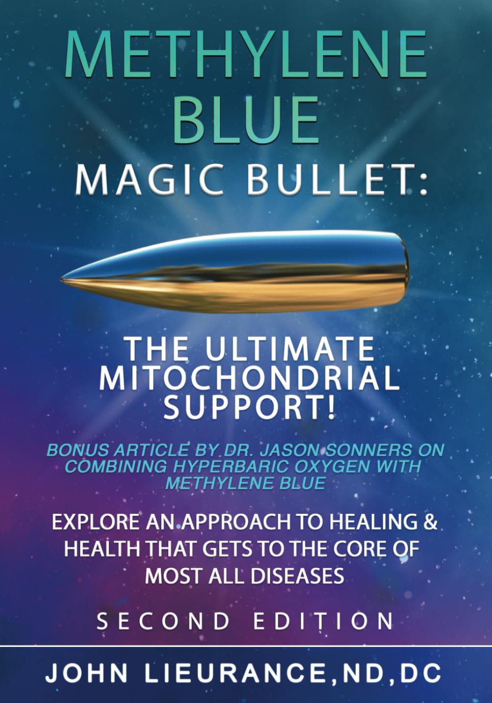 Methylene Blue: Magic Bullet: The Ultimate Mitochondrial Support. Explore An Approach to Healing and Health That Goes to The Core of All Diseases.