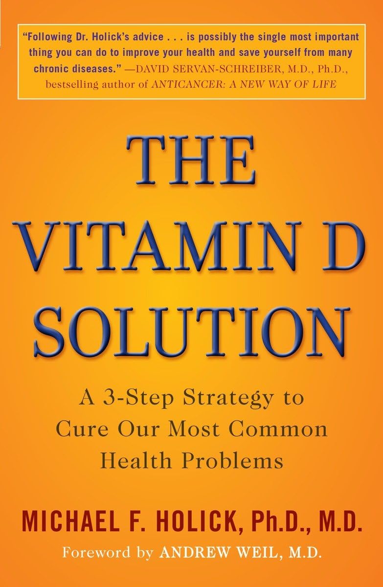 La solución de la vitamina D: una estrategia de 3 pasos para curar nuestros problemas de salud más comunes