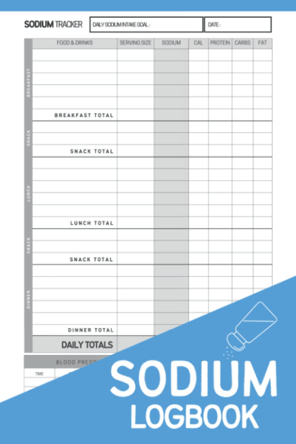 Sodium Logbook: Manage Your Salt Intake With This 120-Day Pocket Size Book - Track Sodium Content in Your Food and Other Nutritional Data, Calories, ... Fat Counter and Blood Pressure Tracker