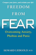 Freedom From Fear: Overcoming Anxiety, Phobias and Panic