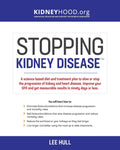 Stopping Kidney Disease: Un plan de tratamiento basado en la ciencia para frenar o detener la progresión de la enfermedad renal incurable
