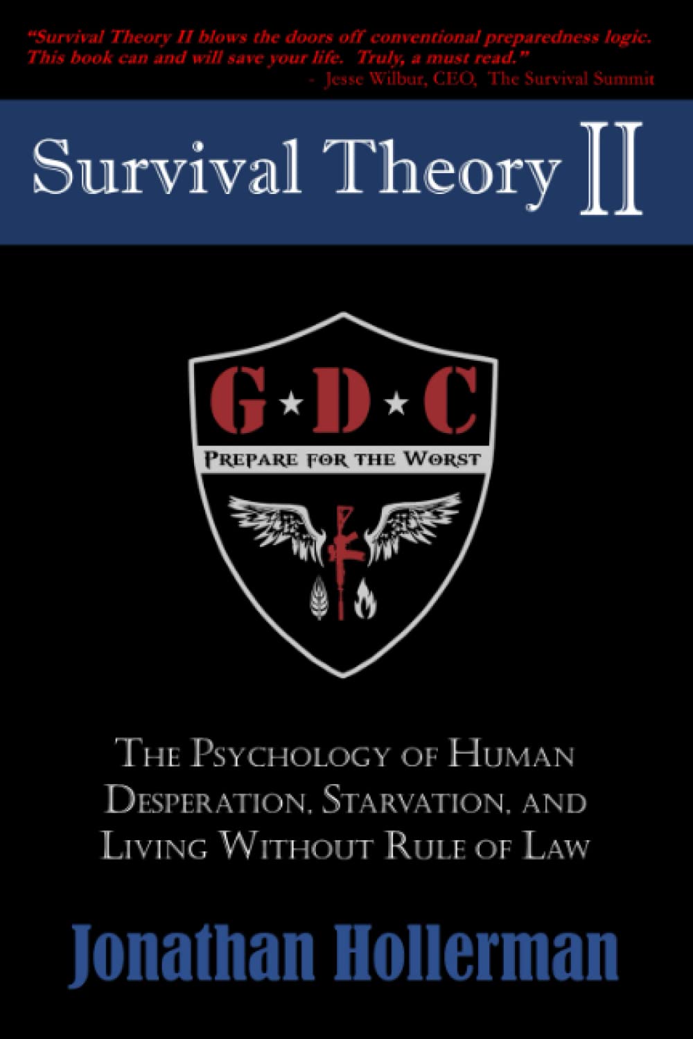 Survival Theory II: The Psychology of Human Desperation, Starvation, and Living Without Rule of Law (EMP)