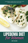 Lipedema Diet for Women: A Beginner's 3-Week Step-by-Step Guide, With Sample Recipes and a Meal Plan