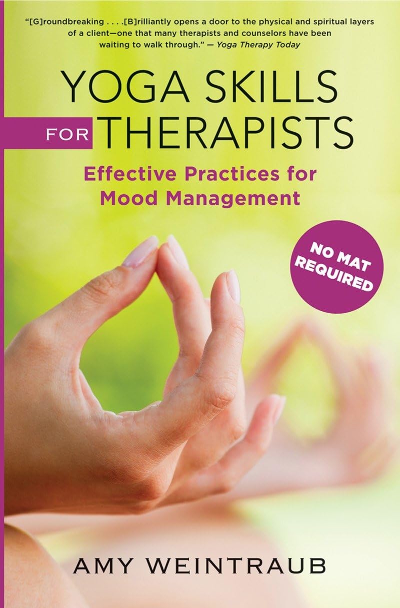 Habilidades de yoga para terapeutas: Prácticas eficaces para el manejo del estado de ánimo (Norton Professional Books)