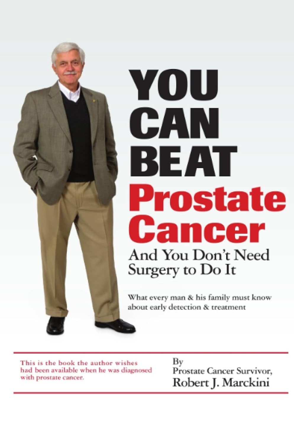 Puedes vencer el cáncer de próstata: y no necesitas cirugía para lograrlo