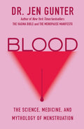 Blood: Ciencia, medicina y mitología de la menstruación