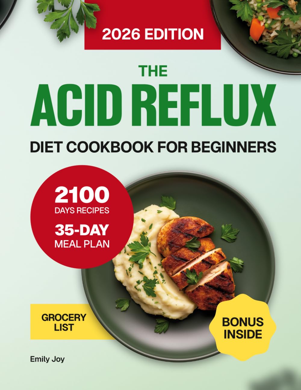 The Acid Reflux Diet Cookbook for Beginners: A Complete Guide with 2100 Days of Easy, Healthy, and Delicious Recipes to Manage GERD & LPR. Includes a ... Diet Made Simple: Easy & Delicious Recipes)