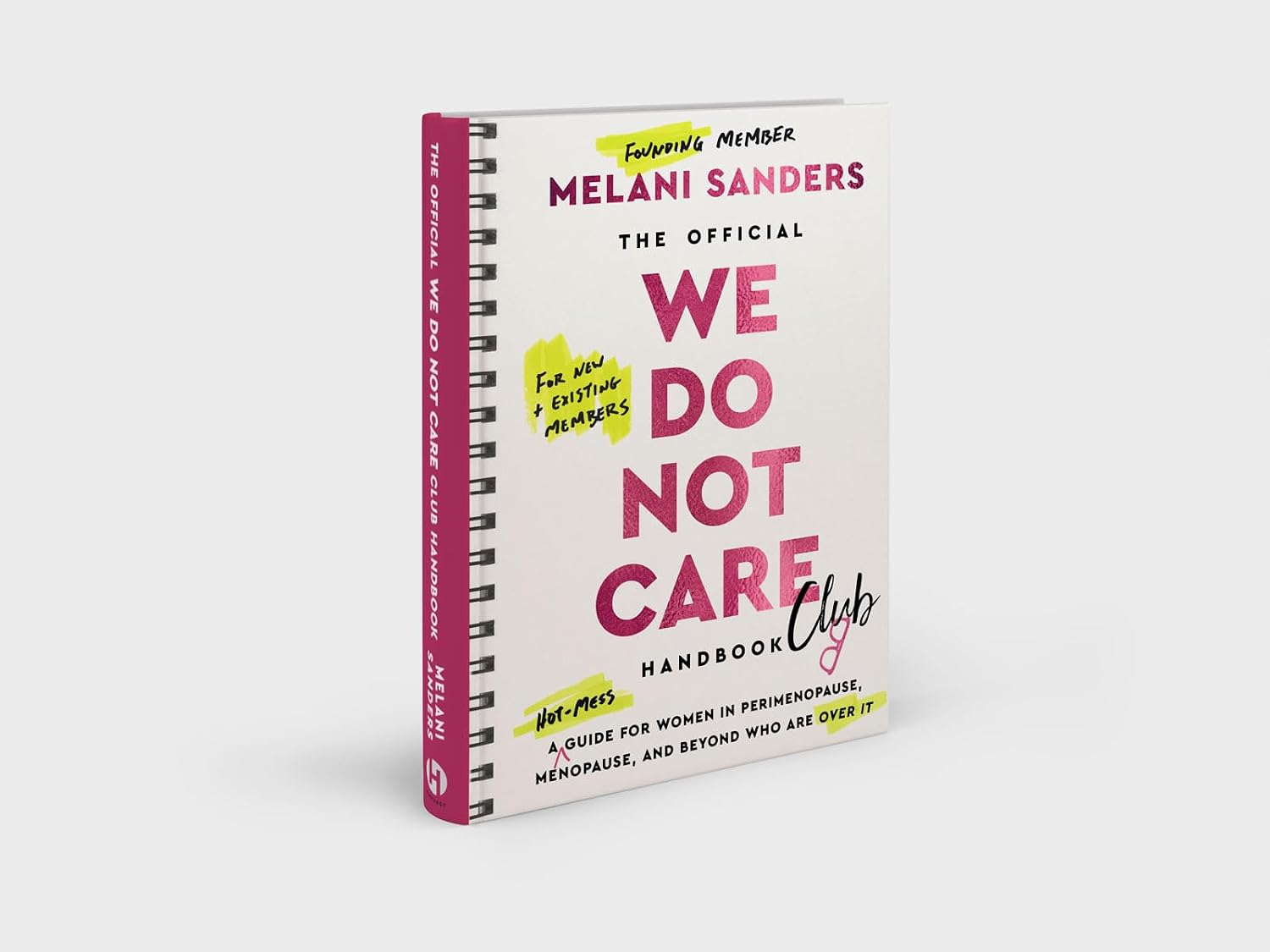The Official We Do Not Care Club Handbook: A Hot-Mess Guide for Women in Perimenopause, Menopause, and Beyond Who Are Over It