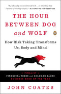 La hora entre el perro y el lobo: cómo la asunción de riesgos nos transforma, cuerpo y mente