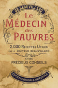 Le Medecin des Pauvres: 2000 remèdes et savoirs de la médecine populaire (Édition Illustrée) (French Edition)
