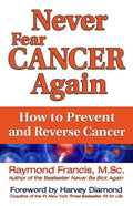 Nunca más temas al cáncer: Cómo prevenir y revertir el cáncer
