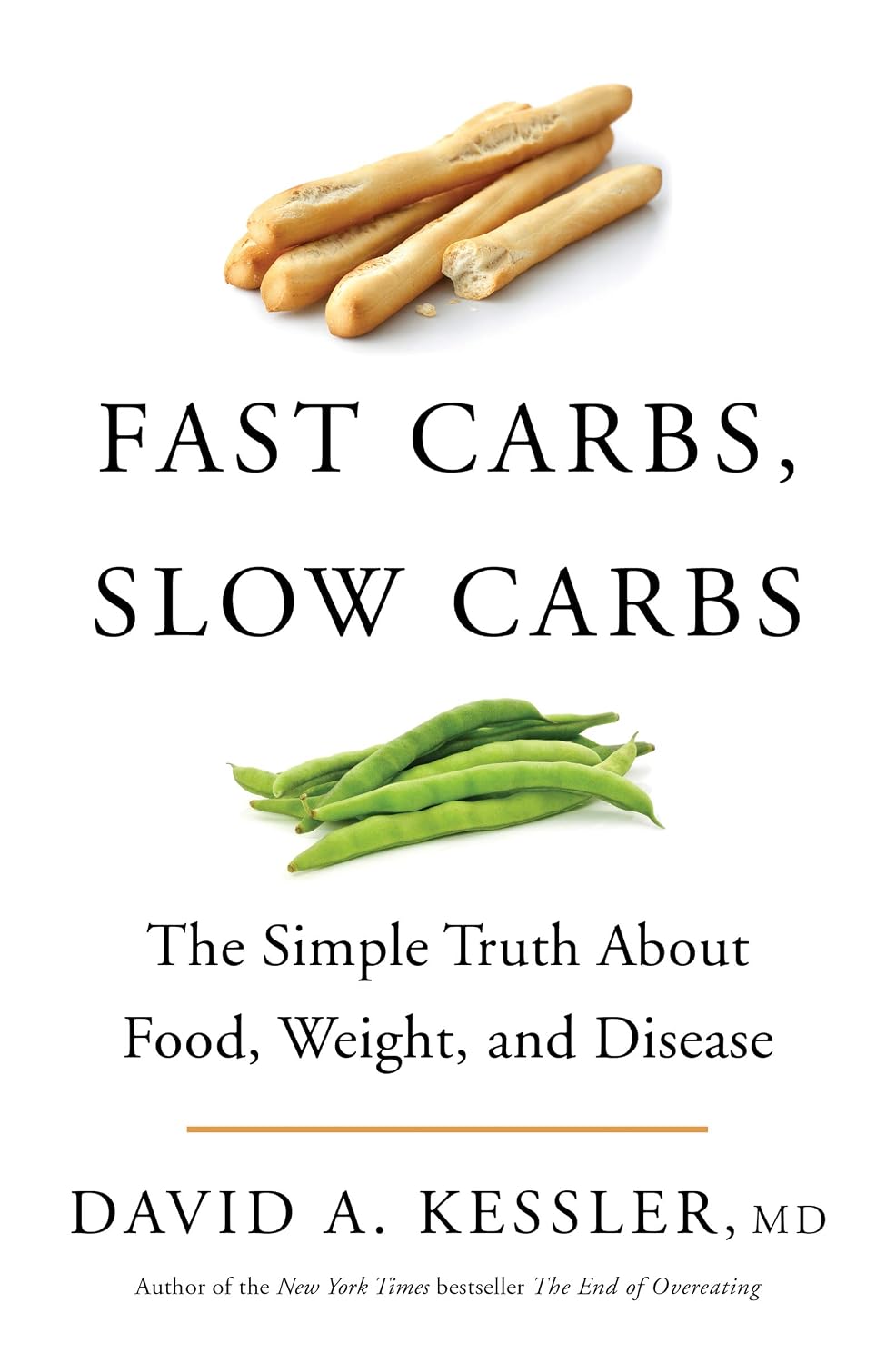 Carbohidratos rápidos, carbohidratos lentos: La sencilla verdad sobre la comida, el peso y la enfermedad