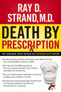 Death By Prescription: The Shocking Truth Behind an Overmedicated Nation