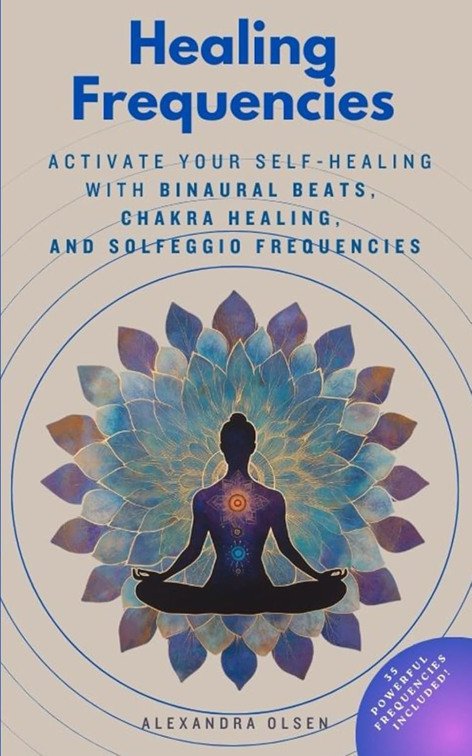 Frecuencias Curativas: Activa tu Autocuración con Latidos Binaurales, Sanación de Chakras y Frecuencias Solfeggio