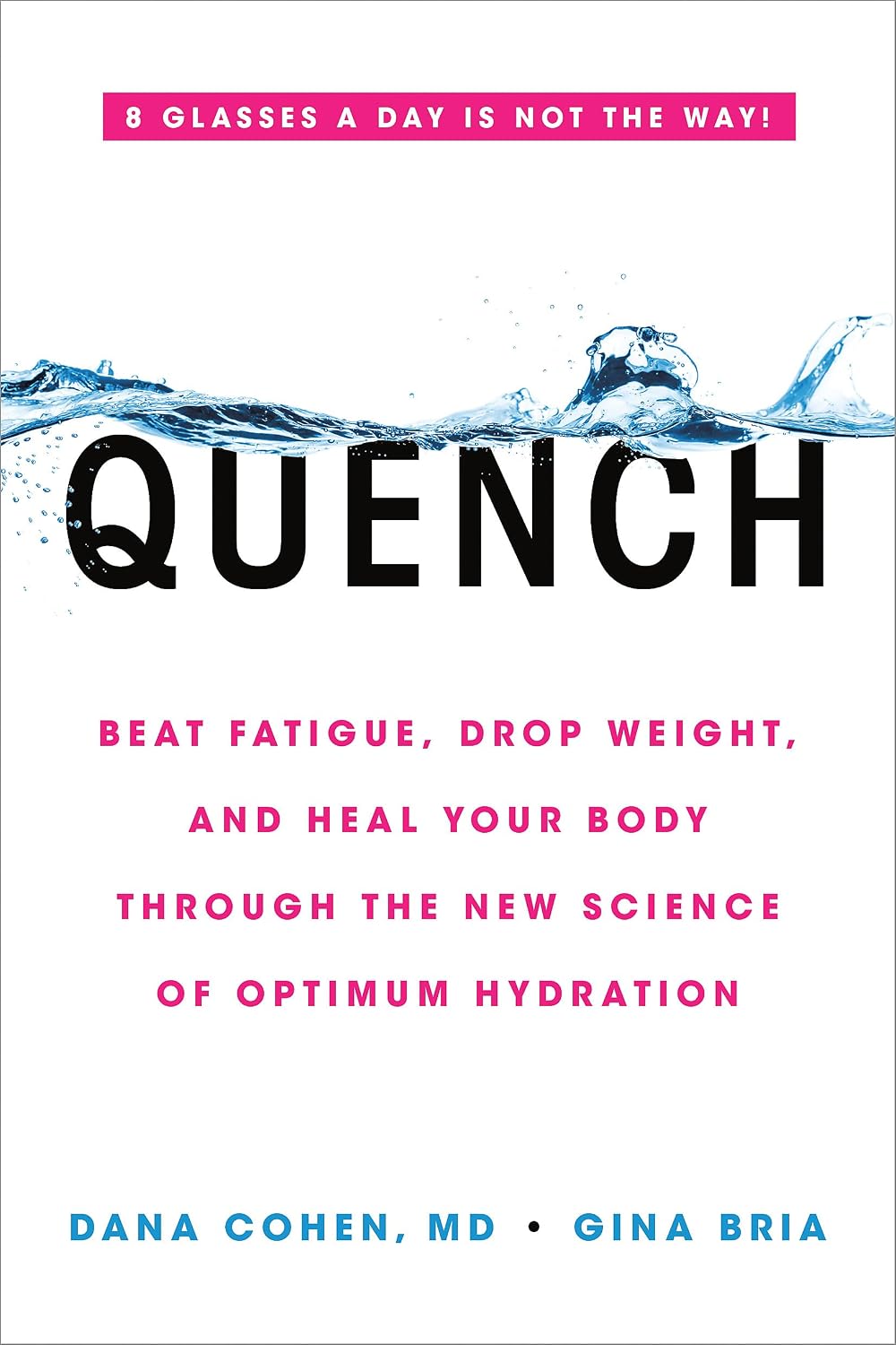 Quench: Beat Fatigue, Drop Weight, and Heal Your Body Through the New Science of Optimum Hydration - görsel 1