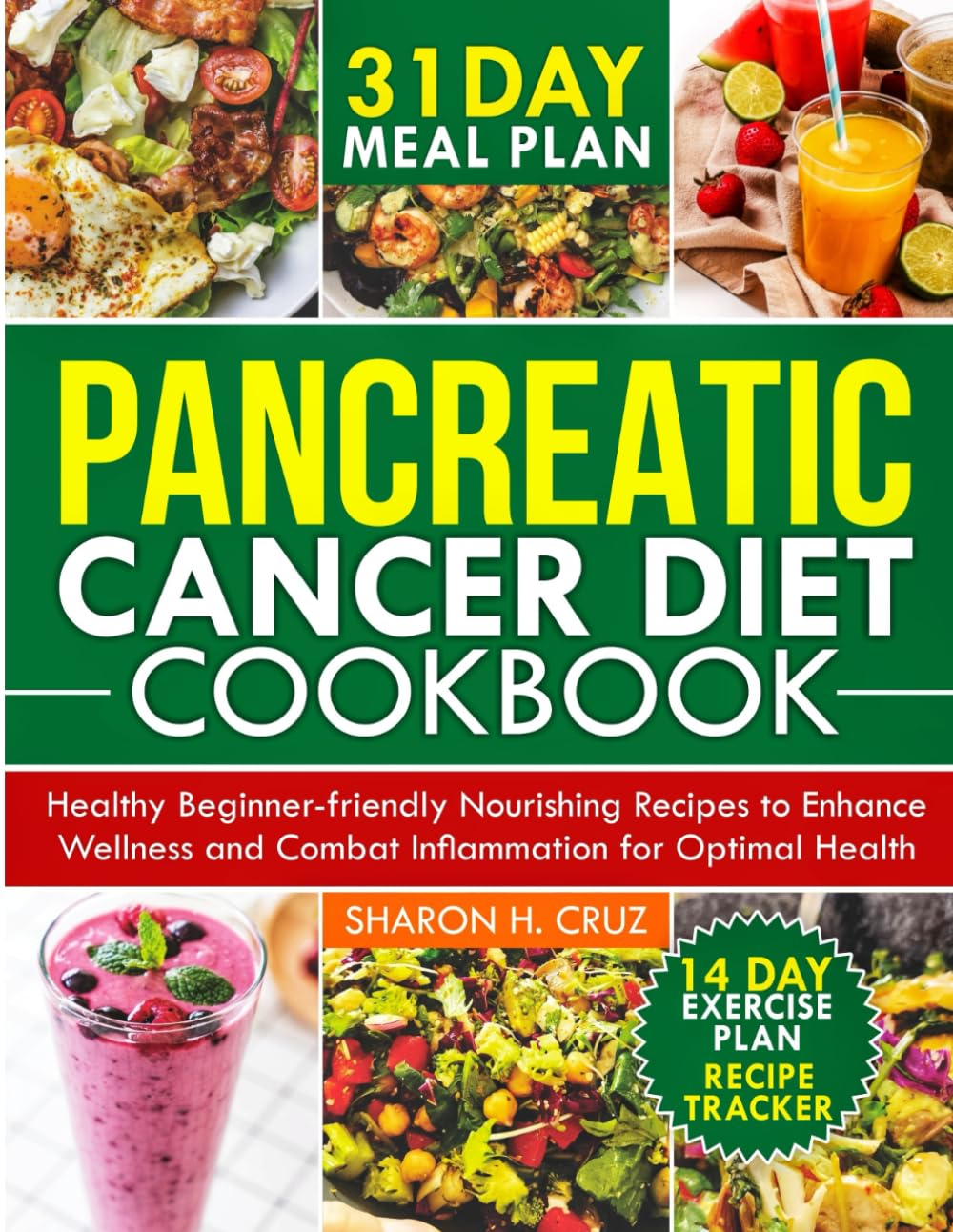 Pancreatic Cancer Diet Cookbook: Healthy Beginner-Friendly Nourishing Recipes to Enhance Wellness and Combat Inflammation for Optimal Health