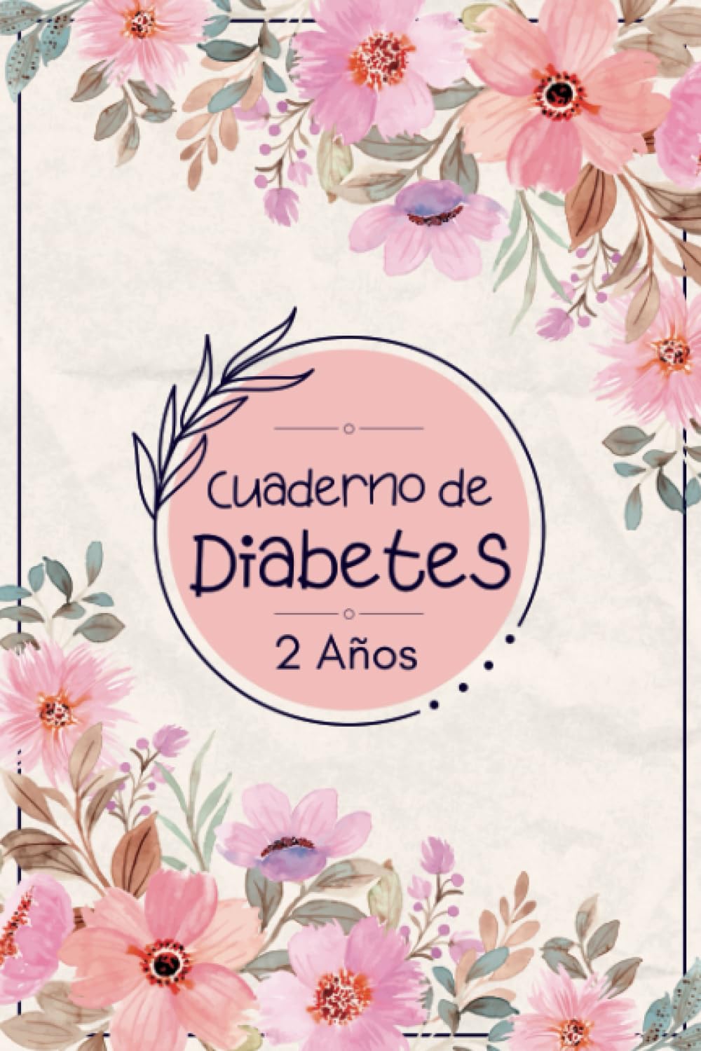 Cuaderno De Diabetes: Libreta para diabéticos, Registrar los niveles de glucosa en la sangre diariamente, Seguimiento de 2 años - 108 semanas, 120 páginas (Spanish Edition)