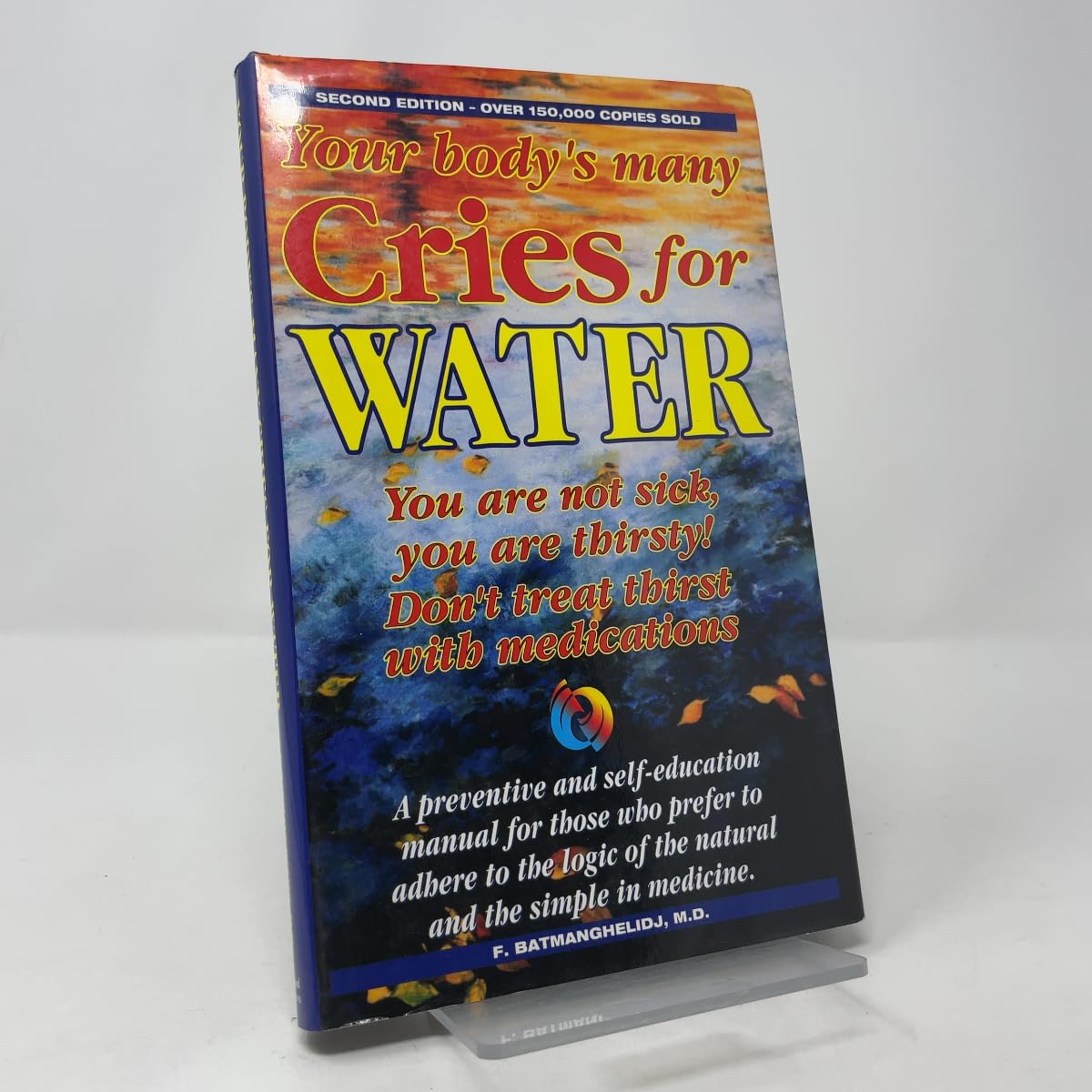 Los muchos clamores de su cuerpo por el agua: Usted no está enfermo, tiene sed