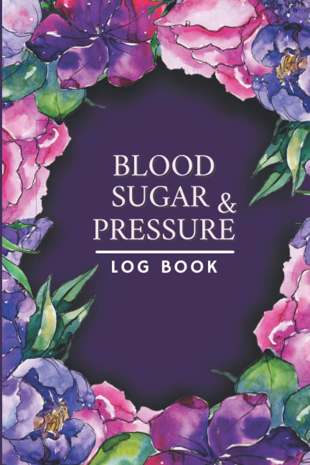Blood Sugar & Blood Pressure Log Book: 2 in 1 Diabetes and Blood Pressure Recording Notebook | Purple Flower Garden Cover