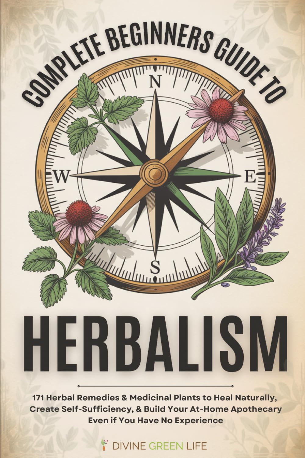 Guía Completa de Herbalismo para Principiantes: 171 Remedios Naturales y Plantas Medicinales