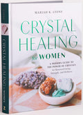 Crystal Healing for Women: Gift Edition - A Modern Guide to the Power of Crystals for Renewing Energy, Strength, and Well-being