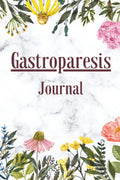 Diario de Gastroparesia: Libro de Registro de Dolor, Síntomas y Desencadenantes, Seguimiento Guiado para Evaluaciones Diarias, Comidas, Medicamentos y Gestión de Problemas Gastrointestinales