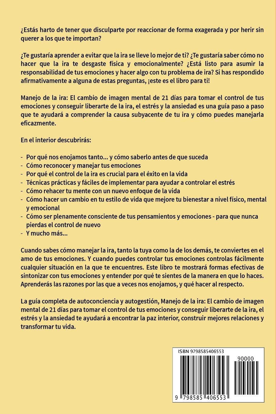 Manejo de la ira: El cambio de imagen mental de 21 días para tomar el control de tus emociones y conseguir liberarte de la ira, el estrés y la ... Emocional Práctica) (Spanish Edition)