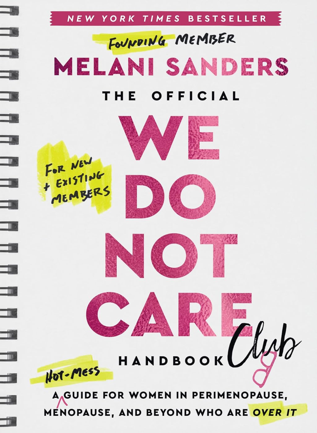 El manual oficial del Club Nosotras No Nos Importa: Una guía desastrosa para mujeres en la perimenopausia, la menopausia y más allá que ya están hartas