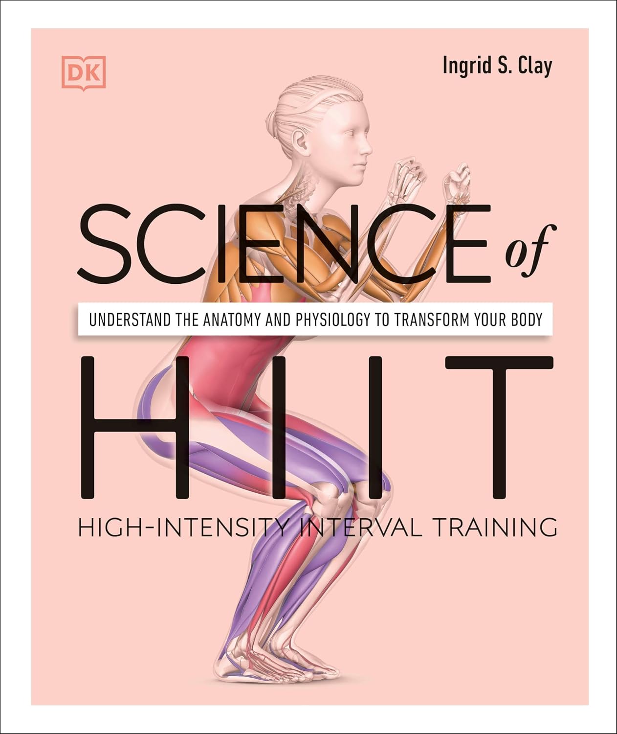 Science of HIIT - Understand Anatomy and Physiology to Transform Your Body