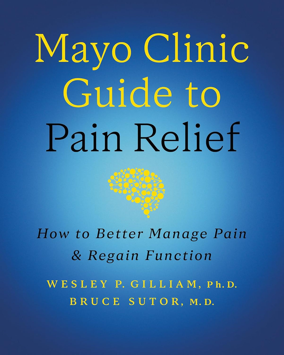 Mayo Clinic Guide to Pain Relief, 3rd edition: How to Better Manage Pain and Regain Function - görsel 1
