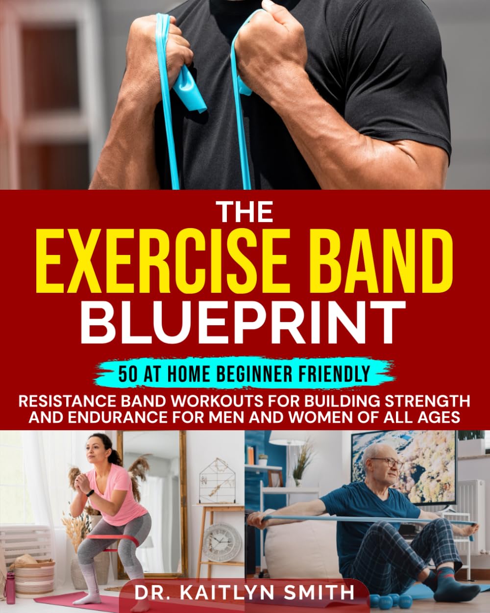The Exercise Band Blueprint: 50 entrenamientos con bandas de resistencia para principiantes