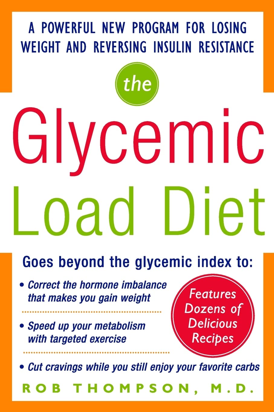 The Glycemic-Load Diet: Un poderoso programa para perder peso y revertir la resistencia a la insulina