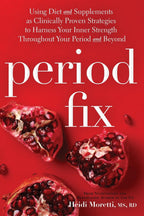 Period Fix: Using Herbal Remedies and Natural Medicine to Optimize Your Periods and to Reduce Symptoms of PMS, Heavy Periods, Painful Periods, PCOS, ... and More (Gut and Hormone Health Series)