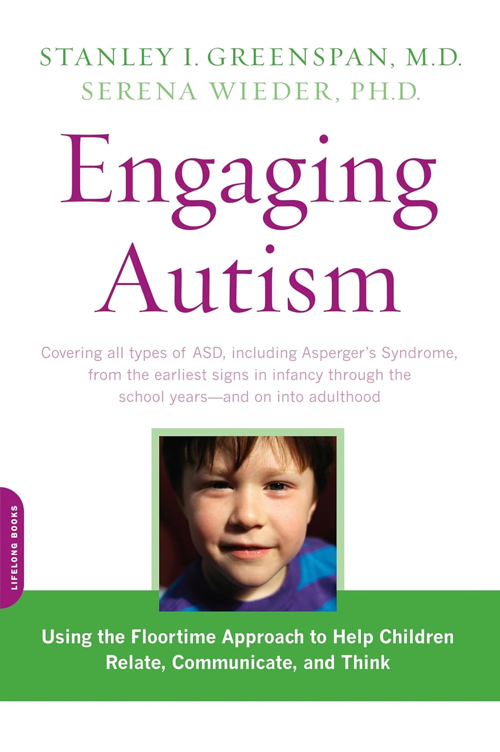El niño con autismo: Cómo los padres pueden usar el método de tiempo en el piso para ayudar a sus hijos a relacionarse, comunicarse y pensar (Un libro de Merloyd Lawrence)