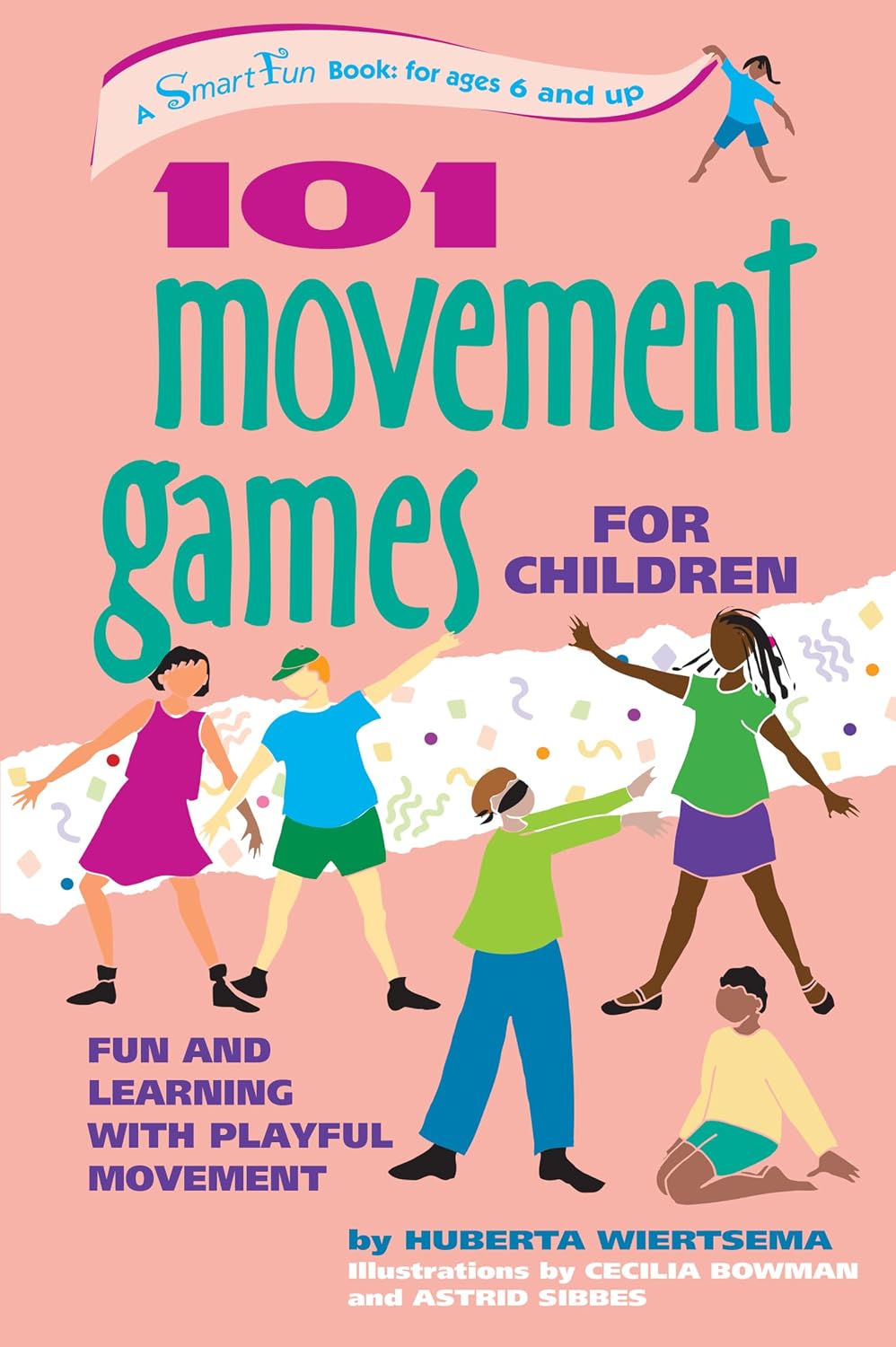 101 Juegos de movimiento para niños: diversión y aprendizaje con el movimiento lúdico