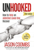 Unhooked: Cómo Ayudar a un Ser Querido Adicto a Recuperarse