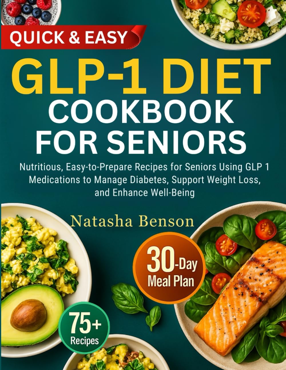 LIBRO DE COCINA DE LA DIETA GLP-1 PARA SENIORS: Recetas nutritivas y fáciles de preparar para seniors que usan medicamentos GLP-1 para controlar la diabetes, apoyar la pérdida de peso y mejorar el bienestar