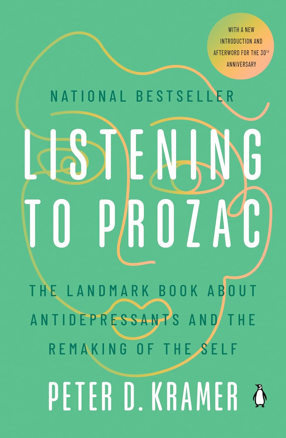 Listening to Prozac: The Landmark Book About Antidepressants and the Remaking of the Self