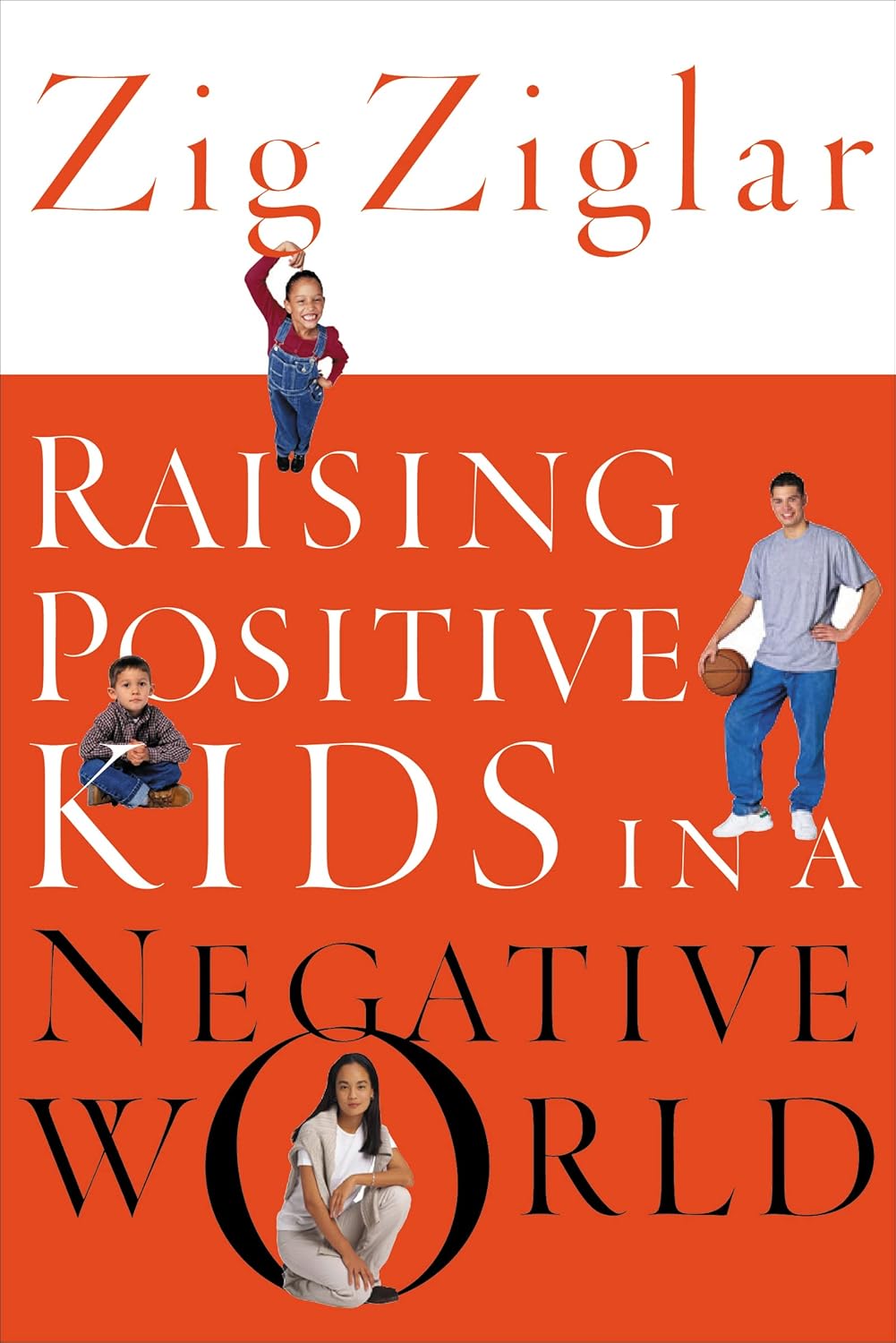 Raising Positive Kids in a Negative World - Zig Ziglar
