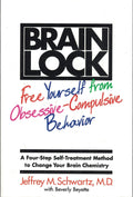 Brain Lock: Free Yourself from Obsessive-Compulsive Behavior