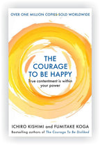 Ichiro Kishimi 2 Books Collection Set (The Courage to be Happy, The Courage To Be Disliked)