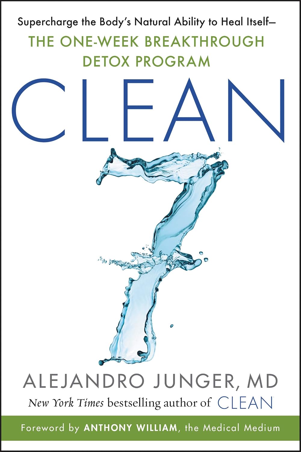 CLEAN 7: Supercharge the Body’s Natural Ability to Heal Itself—The One-Week Breakthrough Detox Program