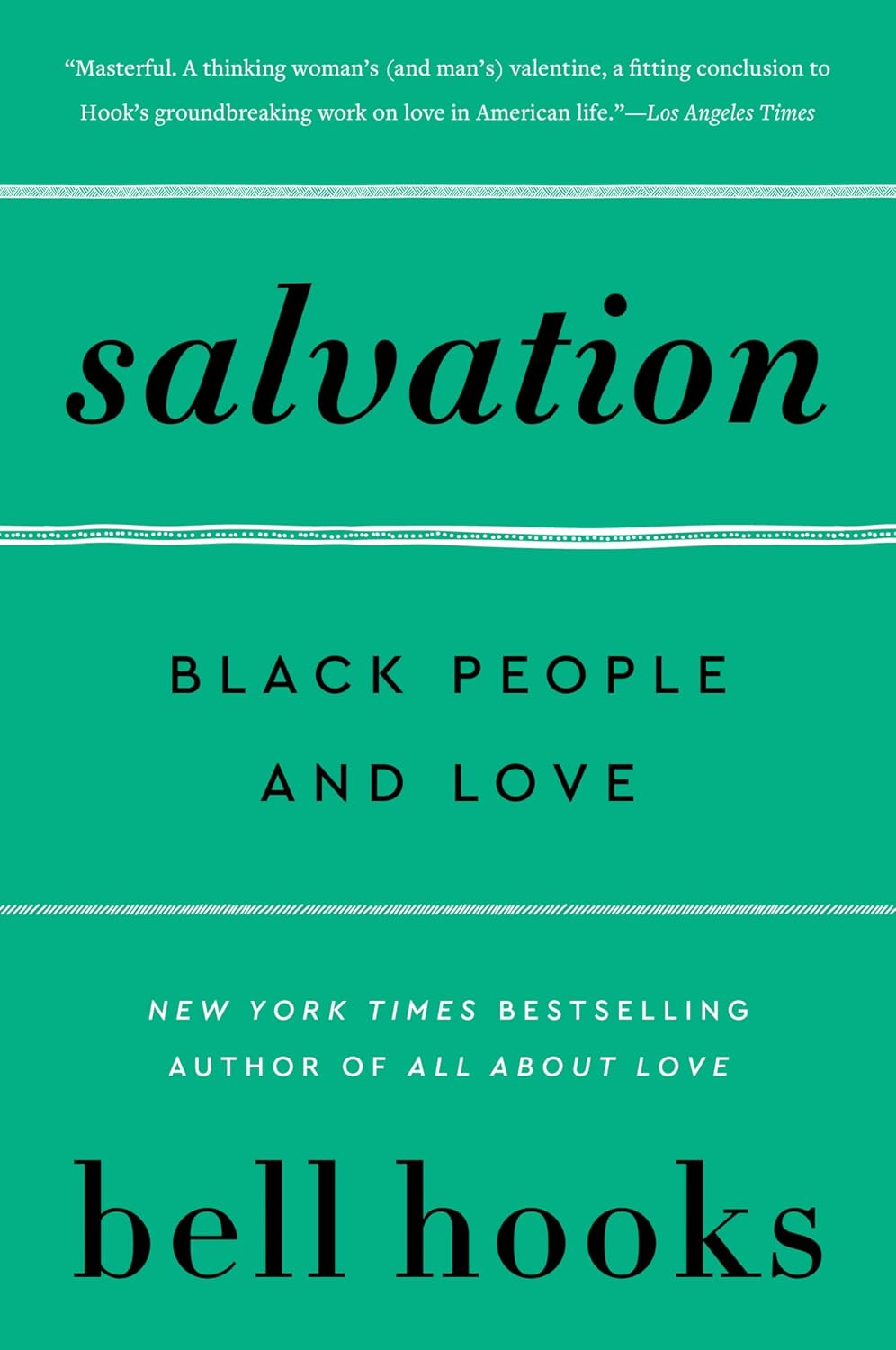 Salvation: Black People and Love – bell hooks' Incisive Cultural History on the Transformative Power of Love in African American Life